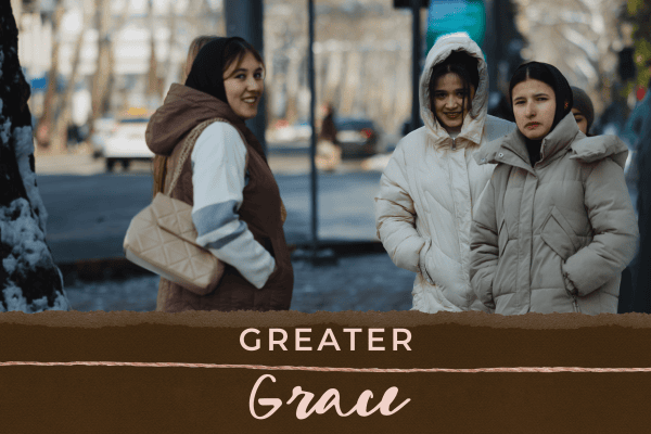 Day 22 | Greater Grace